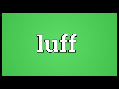 Luff Meaning