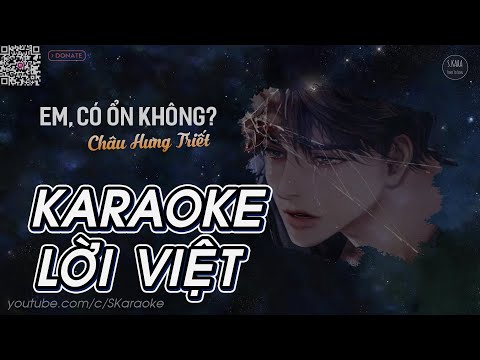 Em Ổn Chứ | Em Có Ổn Không【KARAOKE Lời Việt】- Châu Hưng Triết | Huy Vạc Cover | S. Kara ♪