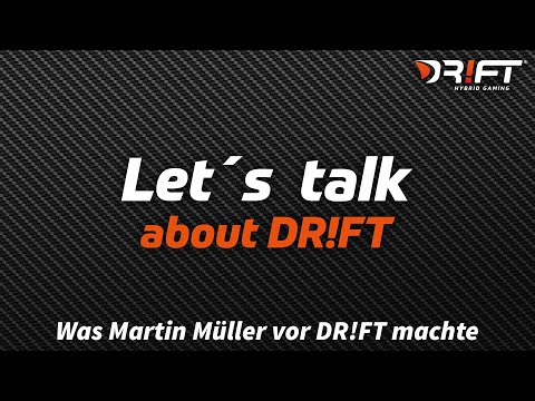 Let´s talk about DR!FT Live-Stream / Was Martin Müller vor DR!FT machte.