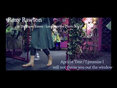 Roxy Rawson - Apricot Tree / I promise I will not throw you out the window