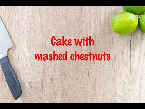 How to cook - Cake with mashed chestnuts