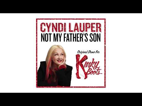Cyndi Lauper's Original Demo of "Not My Father's Son" for KINKY BOOTS
