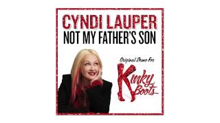 Cyndi Lauper&#39;s Original Demo of &quot;Not My Father&#39;s Son&quot; for KINKY BOOTS