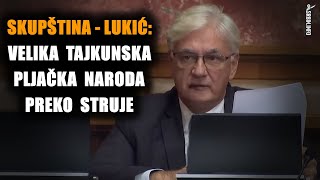 Skupština -Velika afera: Advokat Lukić - Vučićevi tajkuni preko računa za struju pljačkaju narod