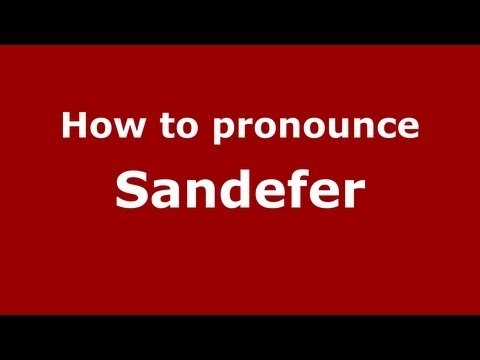 How to Pronounce Sandefer - PronounceNames.com