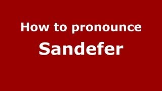 How to pronounce Sandefer