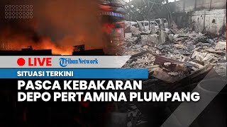 LIVE: Situasi Terkini Pasca Kebakaran Depo Pertamina Plumpang Jakarta Utara, Sabtu (4/3/2023)