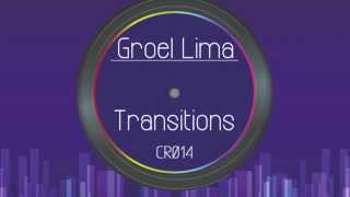 Groel Lima  - Transitions (Original Mix) (CR014)