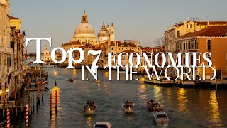 Top 7 Economies in the World 2024: Leading Global Powerhouses