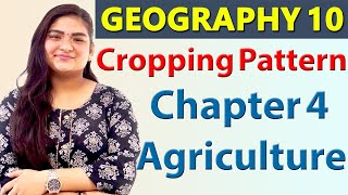 Cropping Pattern, Chapter 4 - Agriculture - Geography - SST Class 10 NCERT