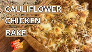 Delicious Cauliflower Chicken Bake Recipe | Creamy, Cheesy, and Irresistible!