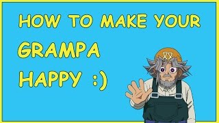 How to make your Grandpa Happy!!!(the game)