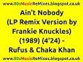 Ain't Nobody (LP Remix Version by Frankie Knuckles) - Rufus & Chaka Khan | 80s Club Mixes | 80s R&B