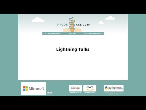 Lightning Talks - Friday - PyCon 2018