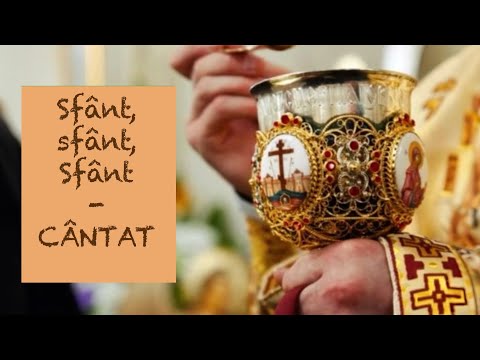 Melodie Ortodoxă : "Sfânt, Sfânt, Sfânt e Domnul Savaot…” - Cântare Psaltică Ortodoxă