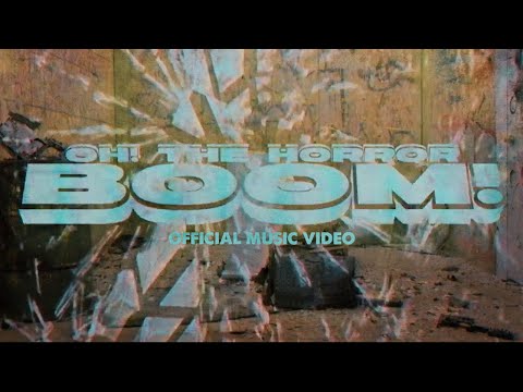 Oh! The Horror - BOOM (Official Music Video)