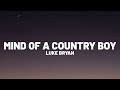 Luke Bryan - Mind Of A Country Boy (Lyrics)