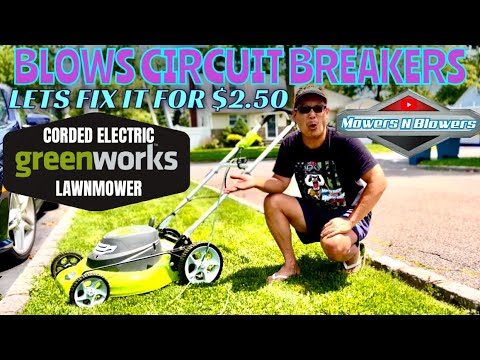 HOW TO FIX A GREENWORKS CORDED ELECTRIC LAWNMOWER TRASH PICK THAT BLOWS CIRCUIT BREAKERS FOR $2.50