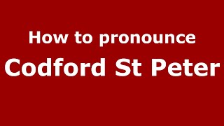 How to pronounce Codford St Peter