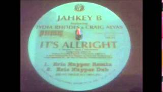 Jahkey B Featuring Lydia Rhodes & Craig Alyas -   It's Allright (Eric Kupper Dub)
