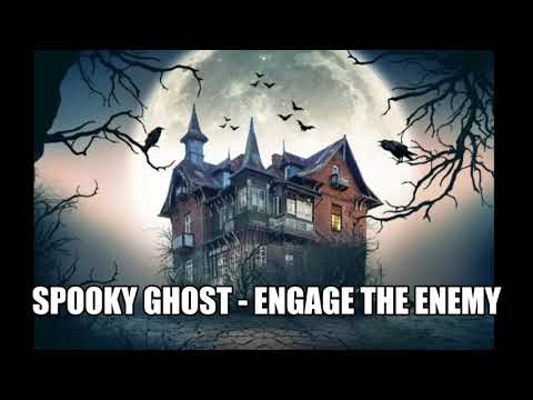 Spooky Ghost - Engage The Enemy