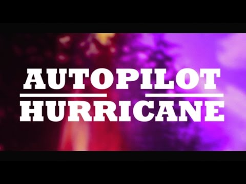 Autopilot - Hurricane (Official Video)
