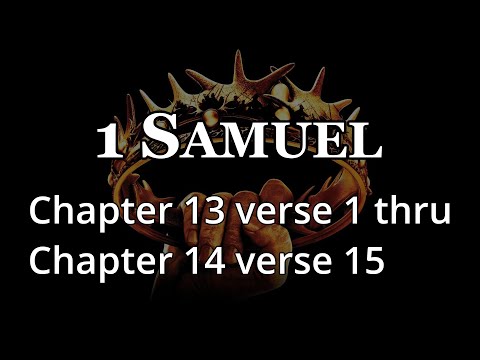 1 Samuel Chapter 13 Through Chapter 14 verse 15 – Bible Study