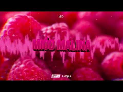 Mig - Miód Malina (DJ BOCIAN BOOTLEG 2022)