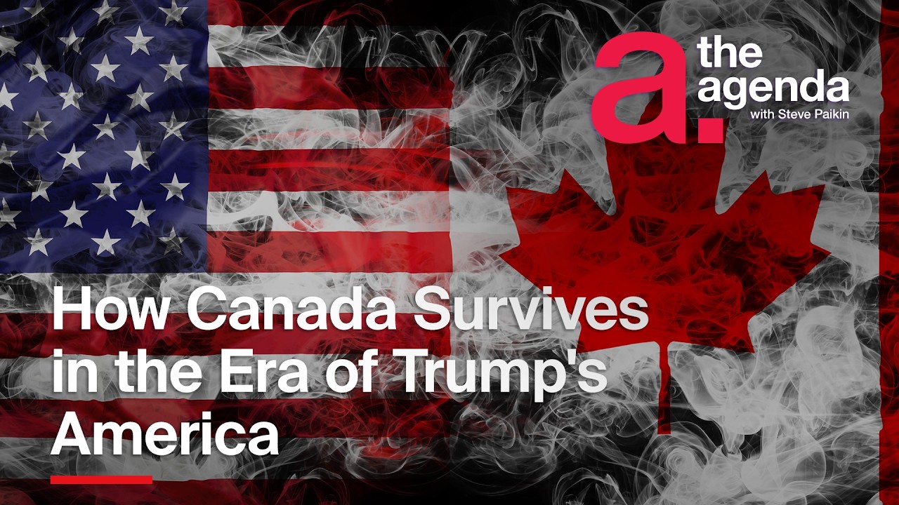 How Canada Survives in the Era of Trump's America | The Agenda