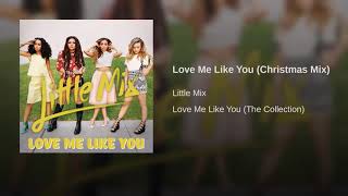 Love Me Like You (Christmas Mix) - Little Mix (Official Audio)