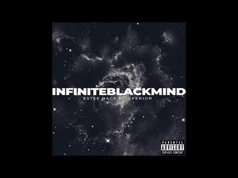 Estee Nack & Superior - "INFINITEBLACKMIND" OFFICIAL VERSION