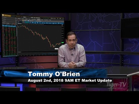 August 2nd 9AM ET Market Update with Tommy O'Brien on TFNN