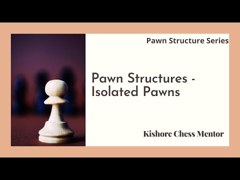 Pawn Structures - Learn how to play with Isolated Pawns in Chess