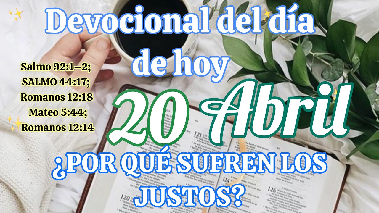 Devocional del día de hoy 20 Abril | Devocional | Devocionales para empezar el día con Dios