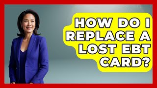 How Do I Replace A Lost EBT Card - Anthropology Insights