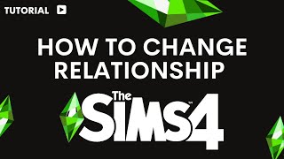 How to change relationship on Sims 4 PS4