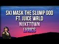 Ski Mask The Slump God Nuketown Ft Juice WRLD LYRICS STOKELEY ALBUM