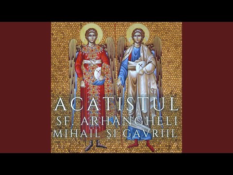 Acatistul Sfintilor Arhangheli Mihail si Gavriil