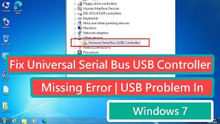 Fix Universal Serial Bus USB Controller Missing Error | USB Problem in Windows 7