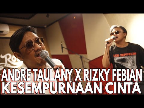 KESEMPURNAAN CINTA - RIZKY FEBIAN X ANDRE TAULANY LIVE SESSION | TAULANY MUSIC