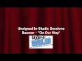 Unsigned In-Studio Session: Baumer -  "On Our Way"