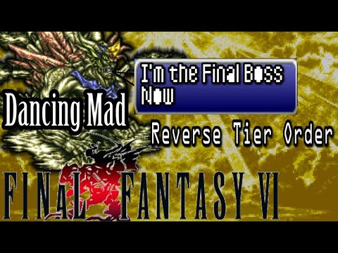 Dancing Mad But The Tiers are in Reverse Order (Final Fantasy VI)