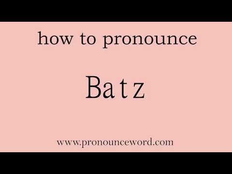 Batz: How to pronounce Batz in english (correct!).Start with B. Learn from me.