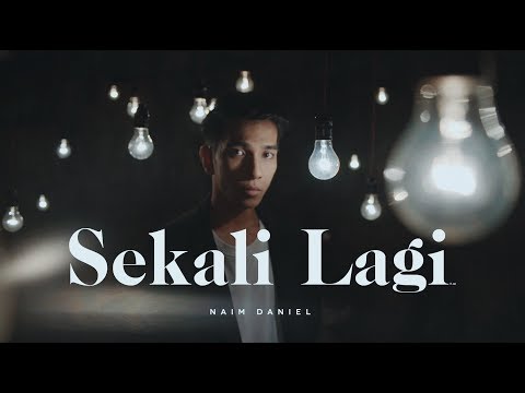 Naim Daniel - Sekali Lagi (Official Music Video)