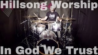 Hillsong Worship - In God We Trust - Drum Cover