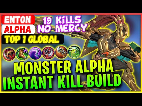 Monster Alpha Instant Delete Build [ Top 1 Global Alpha ] Enton - Mobile Legends Gameplay And Build
