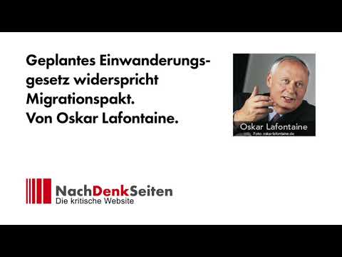 Geplantes Einwanderungsgesetz widerspricht Migrationspakt. Von Oskar Lafontaine