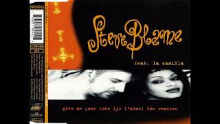 Steve Blame feat.  La Camilla -  Give Me Your Love (je t'aime) (European Dancemix 12" Mix)