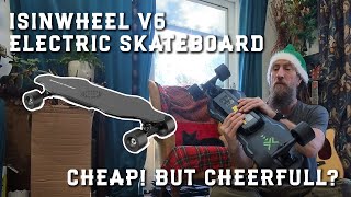 Isinwheel V6 Electric Skateboard - BUDGET PRICE - BUDGET QUALITY?
