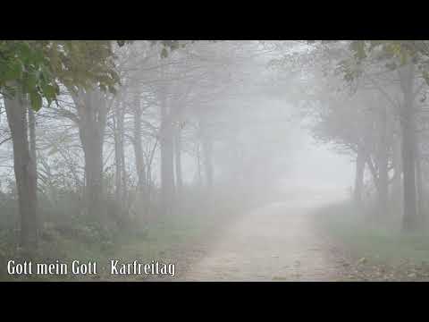 Gott mein Gott, kreuz- und querbe(e)t singen, Karfreitag